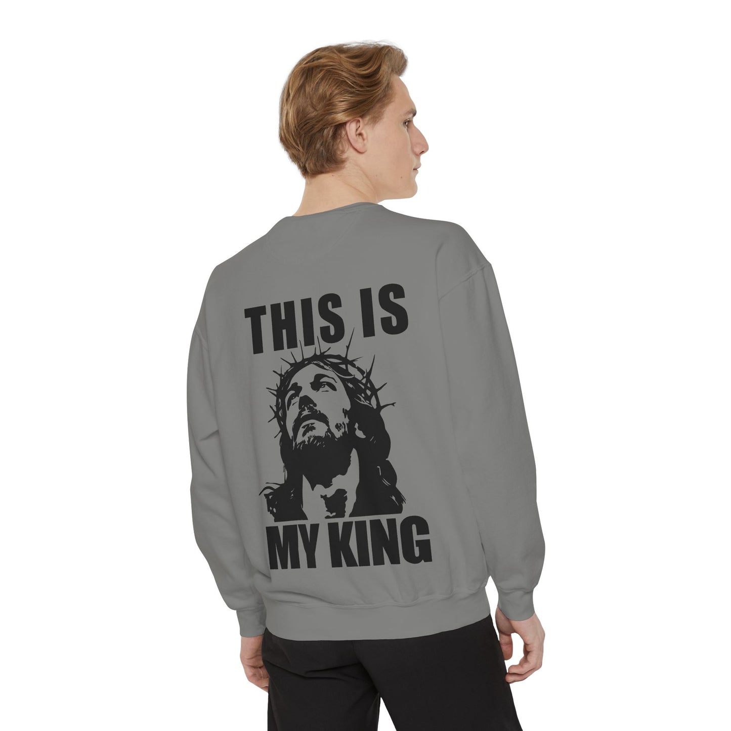 Unisex Garment-Dyed Sweatshirt - 'This Is My King' Inspirational Faith Apparel