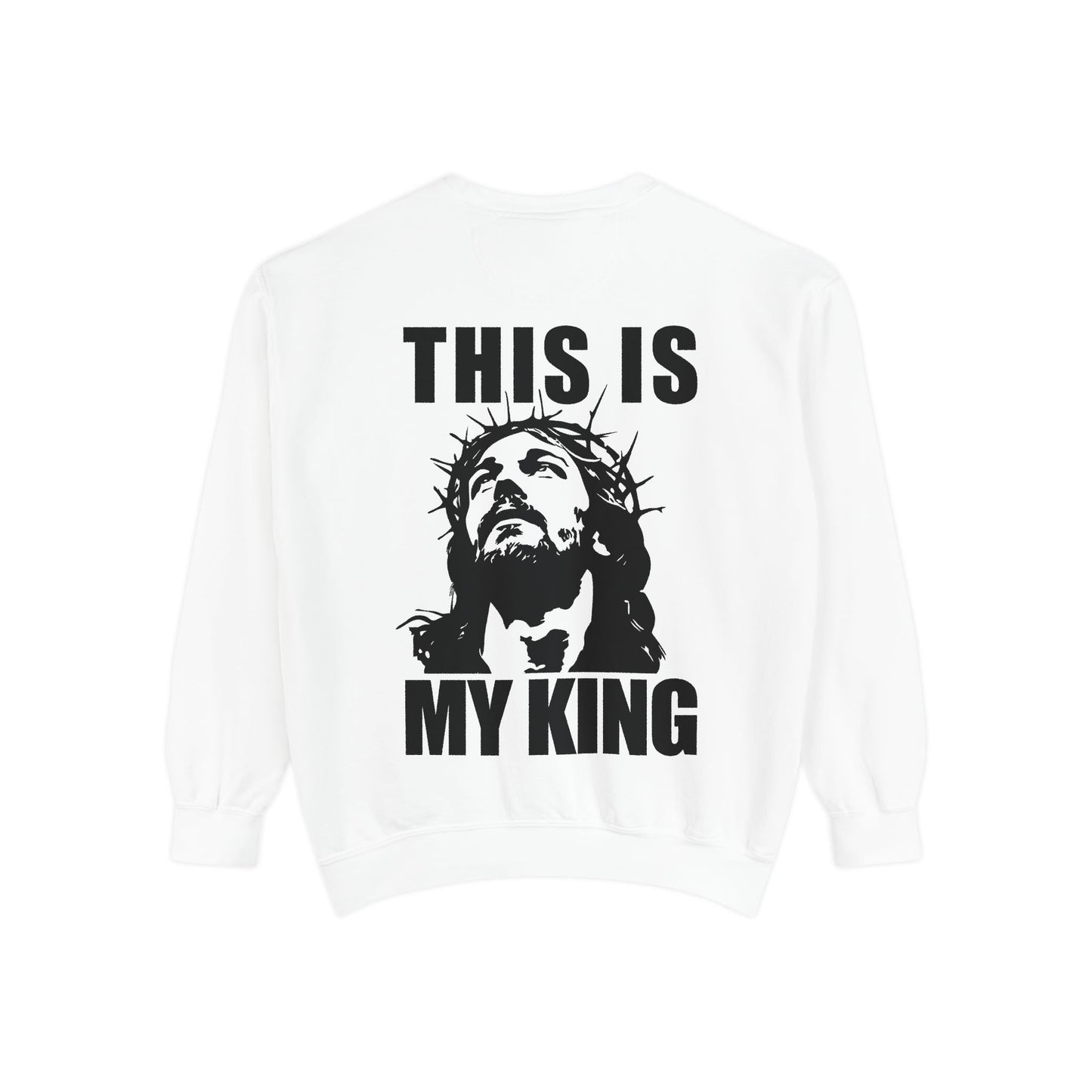 Unisex Garment-Dyed Sweatshirt - 'This Is My King' Inspirational Faith Apparel