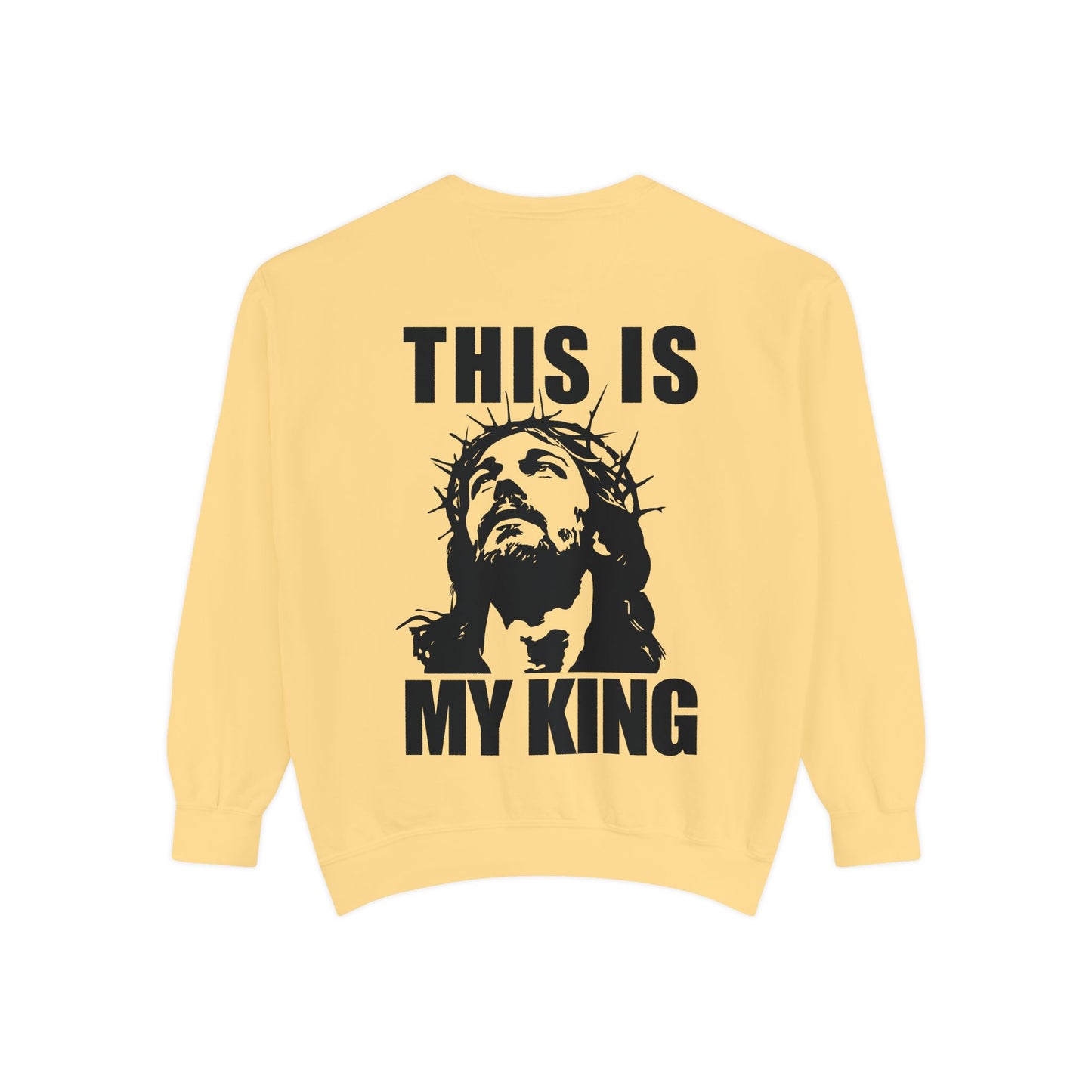 Unisex Garment-Dyed Sweatshirt - 'This Is My King' Inspirational Faith Apparel