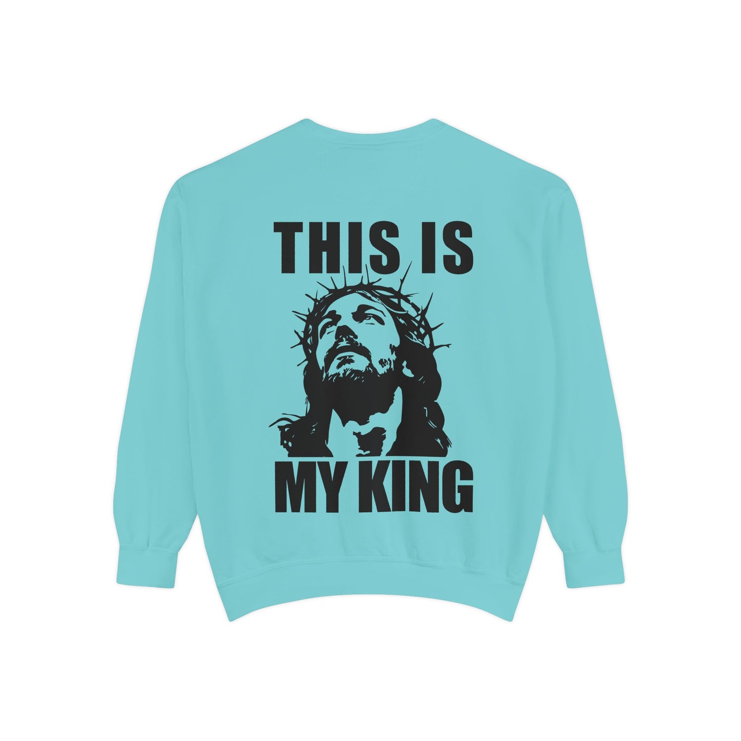 Unisex Garment-Dyed Sweatshirt - 'This Is My King' Inspirational Faith Apparel