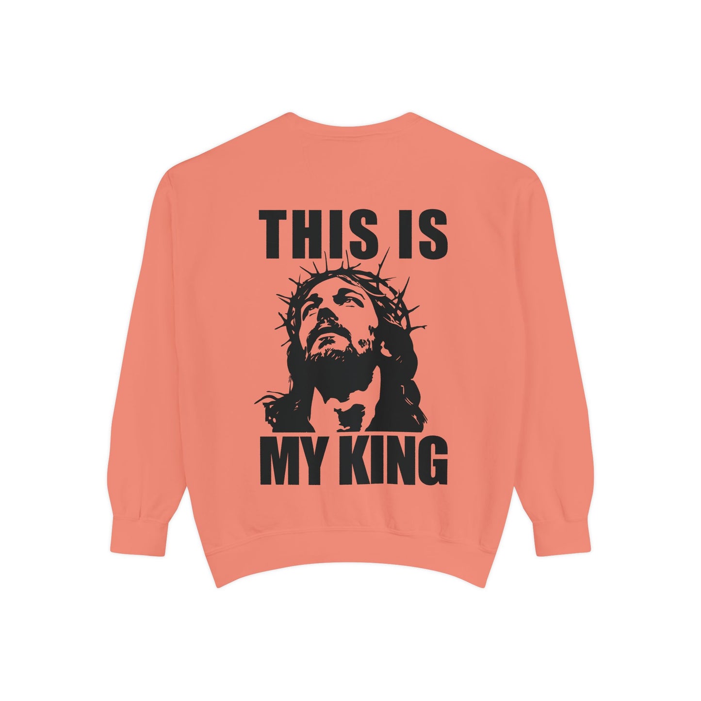 Unisex Garment-Dyed Sweatshirt - 'This Is My King' Inspirational Faith Apparel