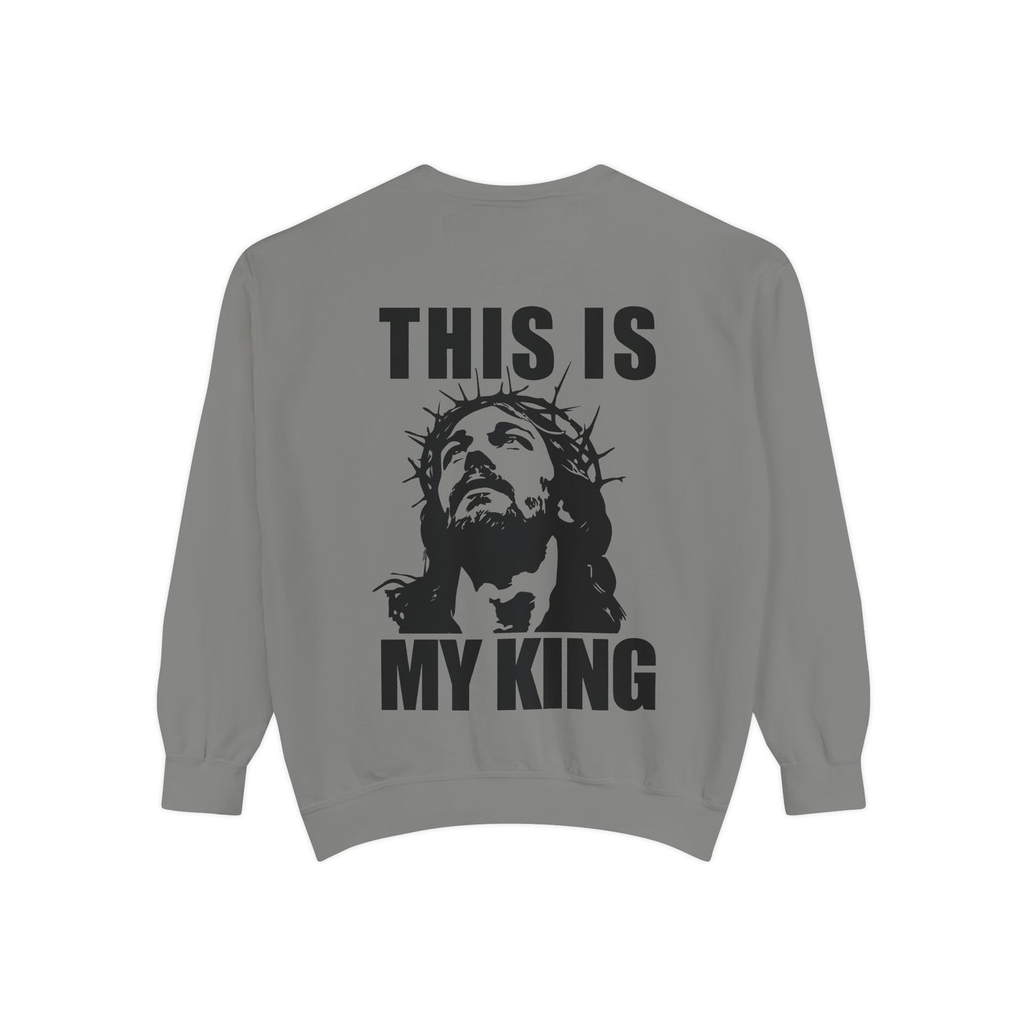 Unisex Garment-Dyed Sweatshirt - 'This Is My King' Inspirational Faith Apparel